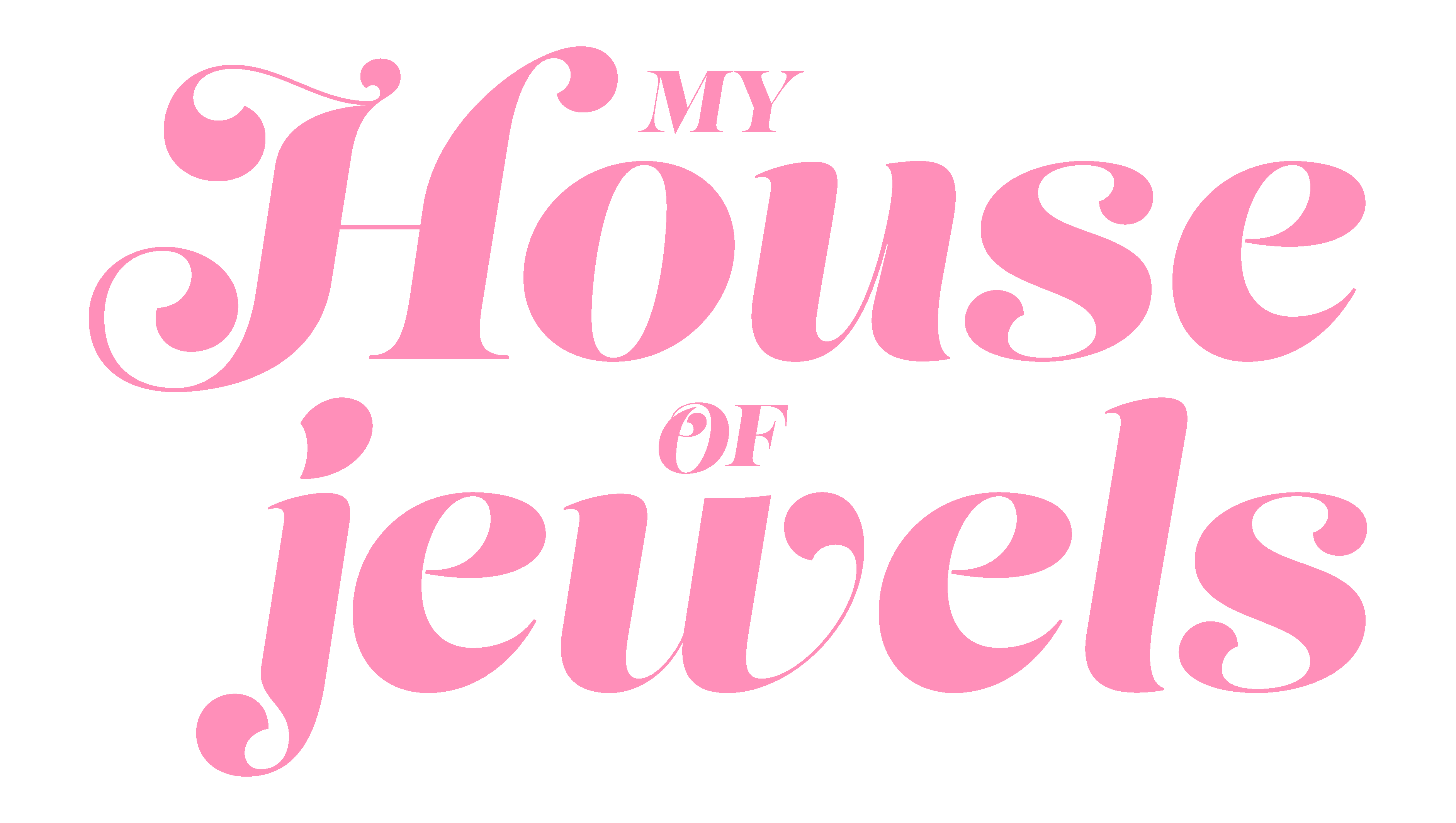 MY HOUSE OF JEWELS